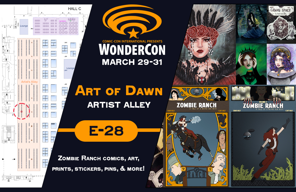 WonderCon March 29-31. Art of Dawn, Artist Alley, E-28. Zombie Ranch comics, art, prints, stickers, pins & more!